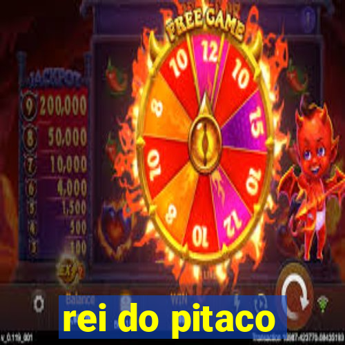 rei do pitaco